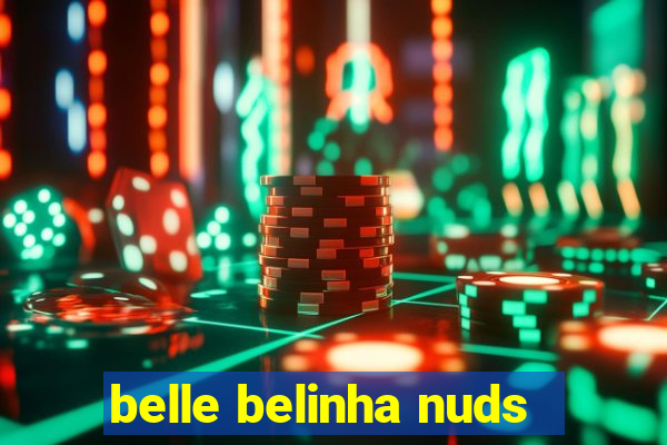 belle belinha nuds